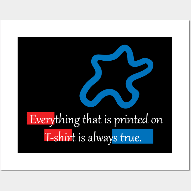 Truth about T-shirts Wall Art by OnuM2018